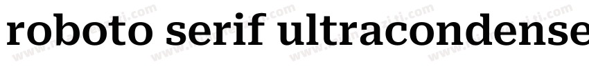 roboto serif ultracondensed字体转换